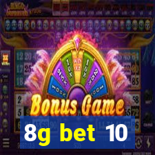 8g bet 10